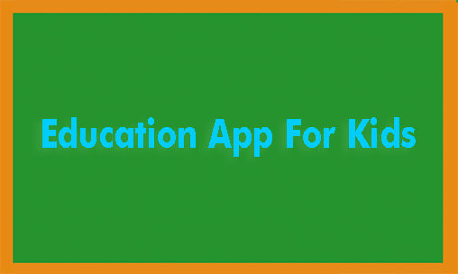Ladda ner Education App For Kids till Android gratis.