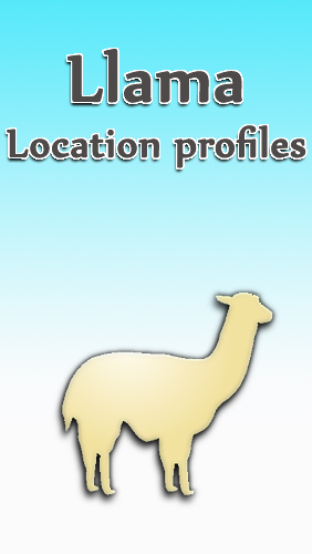 Llama: Location profiles gratis appar att ladda ner på Android 2.1 mobiler och surfplattor.
