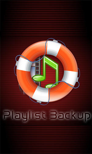 Ladda ner Playlist backup till Android gratis.