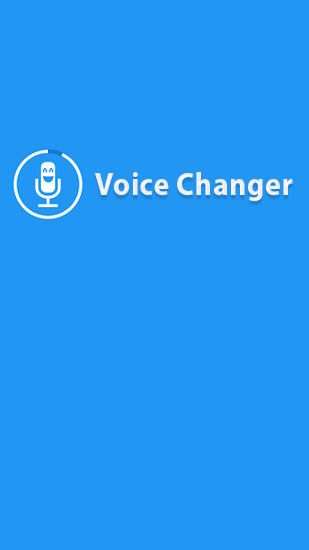 Voice Changer gratis appar att ladda ner på Android 2.3 mobiler och surfplattor.