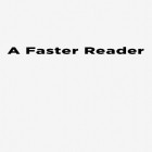 Med den aktuella app  för Android ladda ner gratis A Faster Reader till den andra mobiler eller surfplattan.