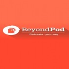 Med den aktuella app  för Android ladda ner gratis BeyondPod podcast manager till den andra mobiler eller surfplattan.