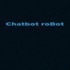 Med den aktuella app  för Android ladda ner gratis Chatbot: Robot till den andra mobiler eller surfplattan.