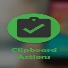 Med den aktuella app  för Android ladda ner gratis Clipboard actions till den andra mobiler eller surfplattan.
