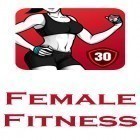 Med den aktuella app  för Android ladda ner gratis Female fitness - Women workout till den andra mobiler eller surfplattan.
