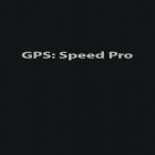 Med den aktuella app  för Android ladda ner gratis GPS: Speed Pro till den andra mobiler eller surfplattan.