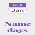 Med den aktuella app  för Android ladda ner gratis Name days till den andra mobiler eller surfplattan.