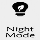 Med den aktuella app  för Android ladda ner gratis Night mode till den andra mobiler eller surfplattan.