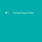 Med den aktuella app  för Android ladda ner gratis OneToucher till den andra mobiler eller surfplattan.
