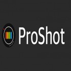 Med den aktuella app  för Android ladda ner gratis ProShot till den andra mobiler eller surfplattan.