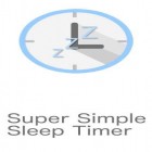 Med den aktuella app  för Android ladda ner gratis Super simple sleep timer till den andra mobiler eller surfplattan.