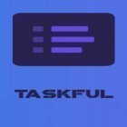 Med den aktuella app  för Android ladda ner gratis Taskful: The smart to-do list till den andra mobiler eller surfplattan.