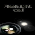 Med den aktuella app  för Android ladda ner gratis Flashlight call till den andra mobiler eller surfplattan.