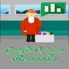 Med den aktuella app  för Android ladda ner gratis Google opinion rewards till den andra mobiler eller surfplattan.
