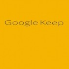 Med den aktuella app  för Android ladda ner gratis Google Keep till den andra mobiler eller surfplattan.