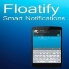 Med den aktuella app  för Android ladda ner gratis Floatify - Smart Notifications till den andra mobiler eller surfplattan.