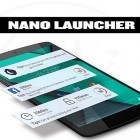 Med den aktuella app  för Android ladda ner gratis Nano launcher till den andra mobiler eller surfplattan.