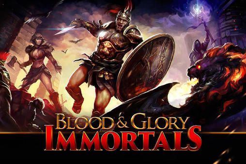 Blood and glory: Immortals