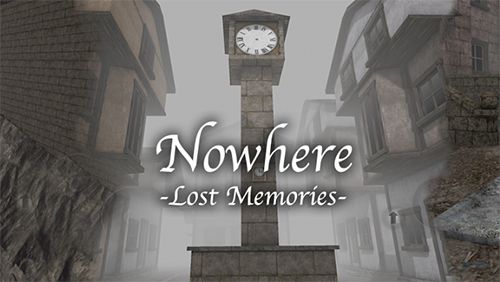 Nowhere: Lost memories