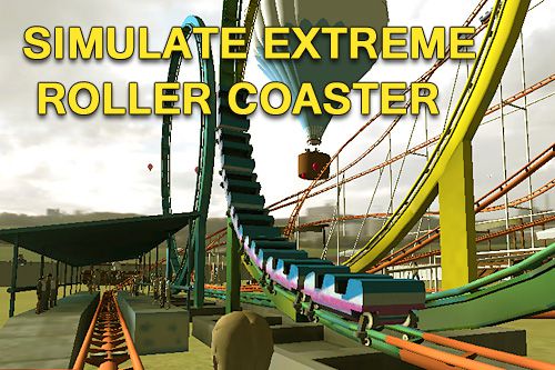 Simulate extreme roller coaster