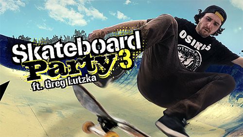 Ladda ner Skateboard party 3 ft. Greg Lutzka iPhone 7.0 gratis.