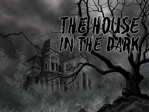 Ladda ner Äventyrsspel spel The house in the dark på iPad.