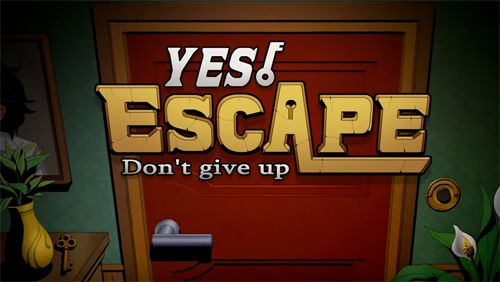 Ladda ner Äventyrsspel spel Yes, escape: Don't give up på iPad.