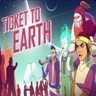 Med den aktuella spel Royal envoy: Campaign for the crown för iPhone, iPad eller iPod ladda ner gratis Ticket to Earth.