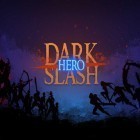 Med den aktuella spel Battlebow: Shoot the Demons för iPhone, iPad eller iPod ladda ner gratis Dark slash: Hero.