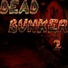 Med den aktuella spel Monster Out för iPhone, iPad eller iPod ladda ner gratis Dead bunker 2.