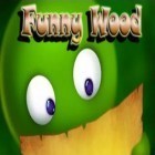 Med den aktuella spel Monster Out för iPhone, iPad eller iPod ladda ner gratis Funny Wood.