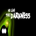Med den aktuella spel Mini Dash för iPhone, iPad eller iPod ladda ner gratis He Likes The Darkness.