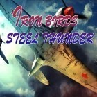 Med den aktuella spel GT Racing Motor Academy för iPhone, iPad eller iPod ladda ner gratis Iron birds: Steel thunder.