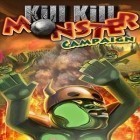 Med den aktuella spel Super Marik för iPhone, iPad eller iPod ladda ner gratis Kill Kill Monster Campaign.