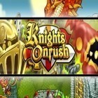 Med den aktuella spel Animal voyage: Island adventure för iPhone, iPad eller iPod ladda ner gratis Knights Onrush.