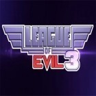 Med den aktuella spel Slayin för iPhone, iPad eller iPod ladda ner gratis League of Evil 3.