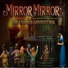 Med den aktuella spel Fatty jump för iPhone, iPad eller iPod ladda ner gratis Mirror Mirror: The Untold Adventures.
