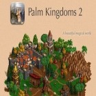 Med den aktuella spel Ice Road Truckers för iPhone, iPad eller iPod ladda ner gratis Palm Kingdoms 2 Deluxe.