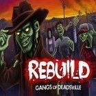 Med den aktuella spel Vampire rush för iPhone, iPad eller iPod ladda ner gratis Rebuild 3: Gangs of Deadsville.