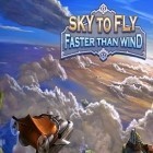 Med den aktuella spel Wicked lair för iPhone, iPad eller iPod ladda ner gratis Sky to fly: Faster than wind.