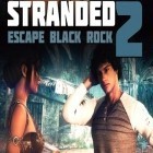 Med den aktuella spel Another World för iPhone, iPad eller iPod ladda ner gratis Stranded 2: Escape black rock.