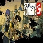 Med den aktuella spel Zombie Rider för iPhone, iPad eller iPod ladda ner gratis Stupid zombies 3.