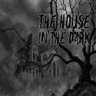 Med den aktuella spel Vampireville: haunted castle adventure för iPhone, iPad eller iPod ladda ner gratis The house in the dark.