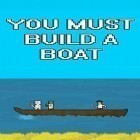 Med den aktuella spel Super bird adventure för iPhone, iPad eller iPod ladda ner gratis You must build a boat.