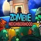 Med den aktuella spel Nozomi: Disaster & hope för iPhone, iPad eller iPod ladda ner gratis Zombie Neighborhood.