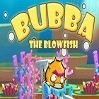 Med den aktuella spel Burning Run för iPhone, iPad eller iPod ladda ner gratis Bubba the Blowfish.